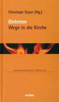 Cover: 9783429044619 | Eintreten | Wege in die Kirche, Ignatianische Impulse 79 | Soyer