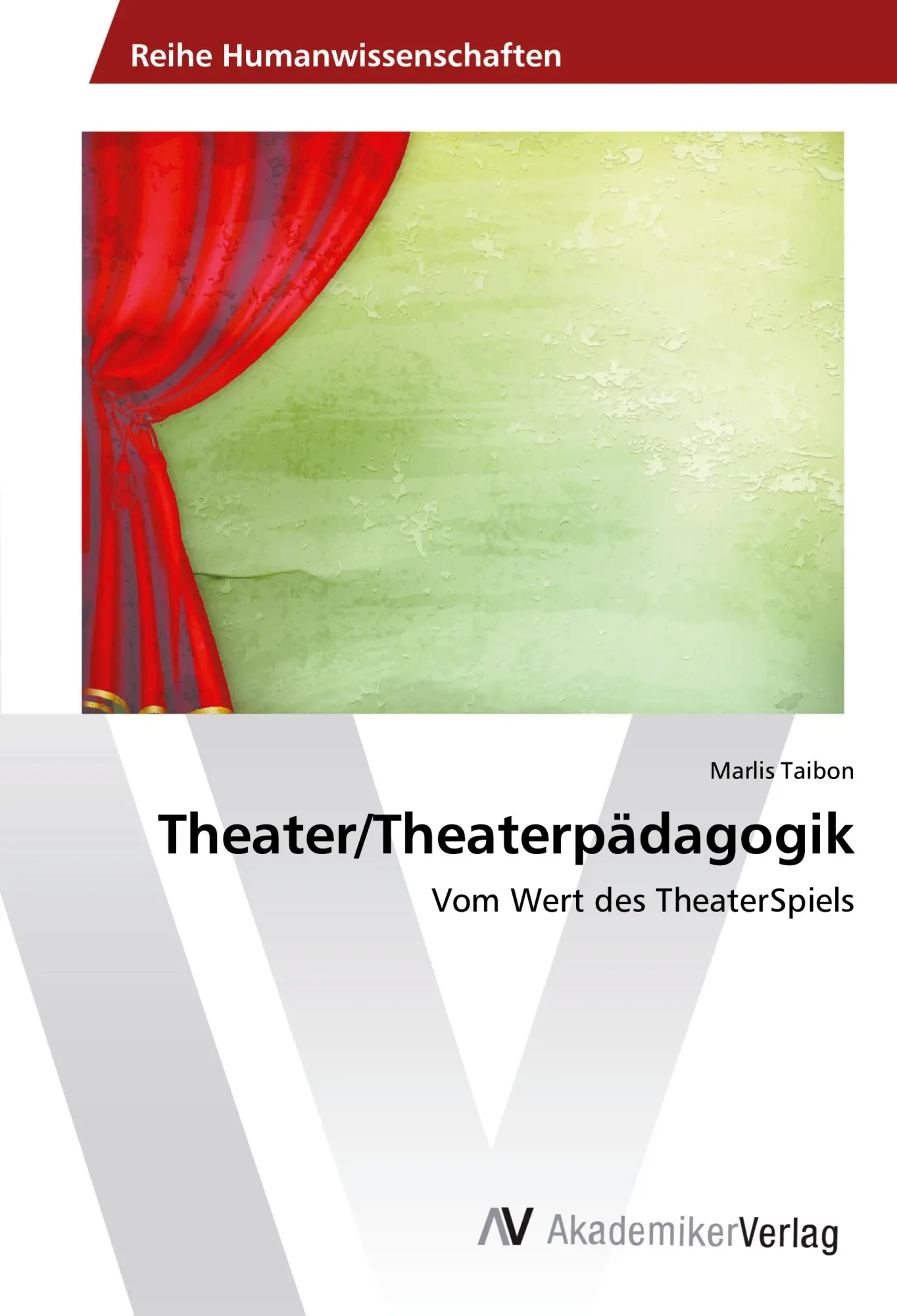 Cover: 9783639854619 | Theater/Theaterpädagogik | Vom Wert des TheaterSpiels | Marlis Taibon