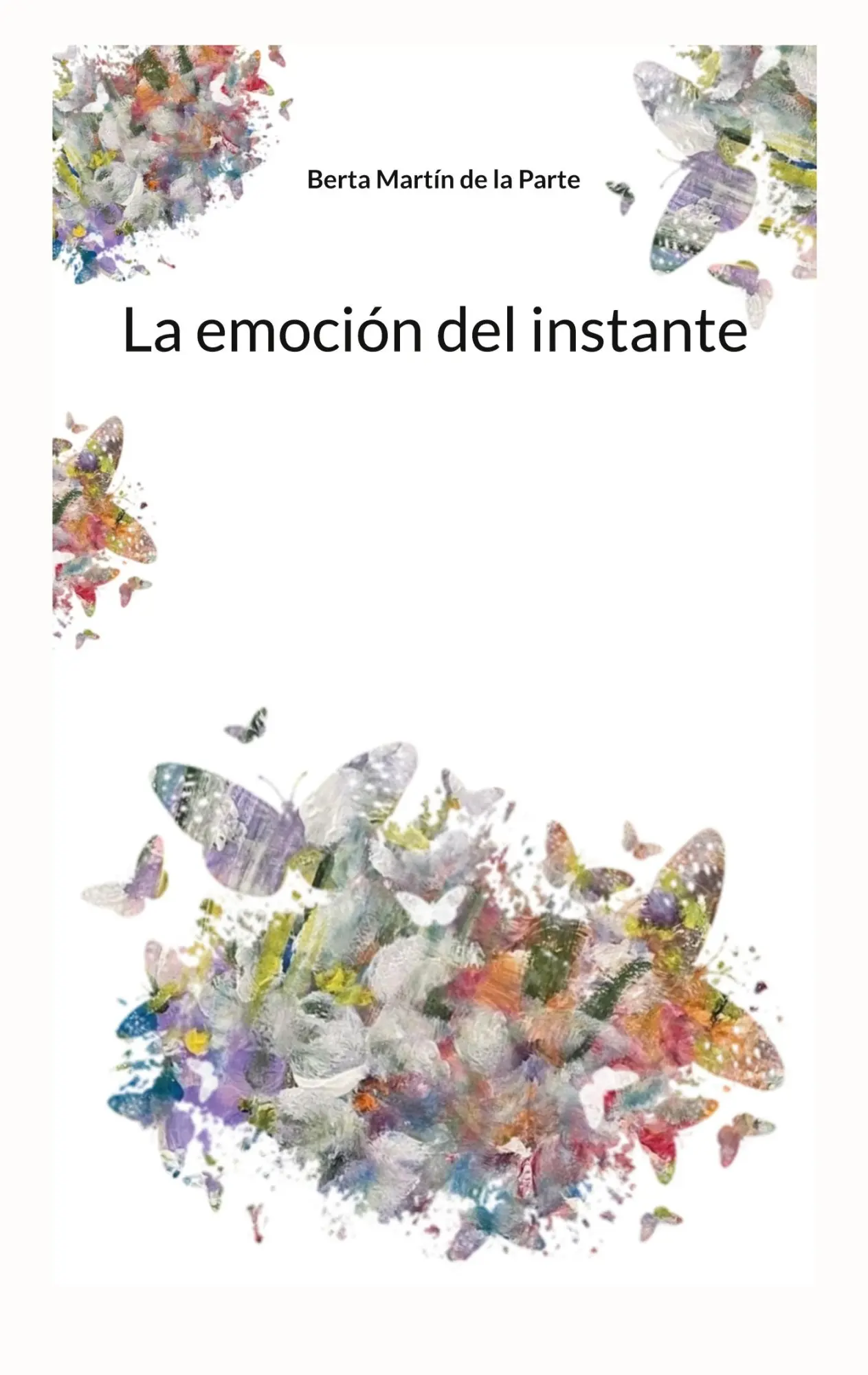 Cover: 9783756294619 | La emoción del instante | Berta Martín de la Parte | Taschenbuch