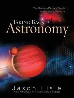 Cover: 9780890514719 | Taking Back Astronomy | Jason Lisle | Buch | Englisch | 2006