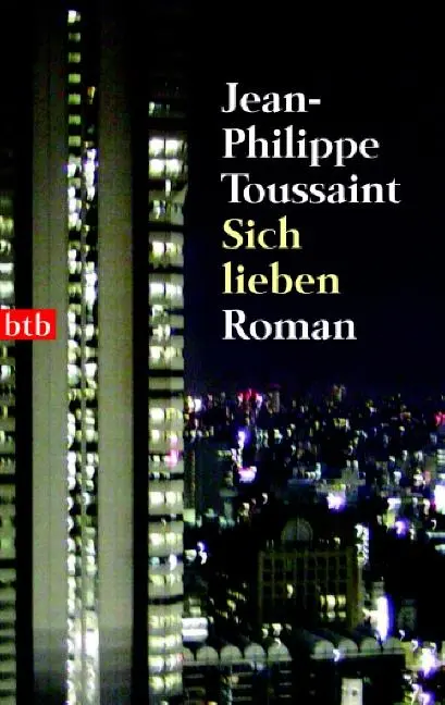 Cover: 9783442734719 | Sich Lieben | Jean-Philippe Toussaint | Taschenbuch | btb | 160 S.