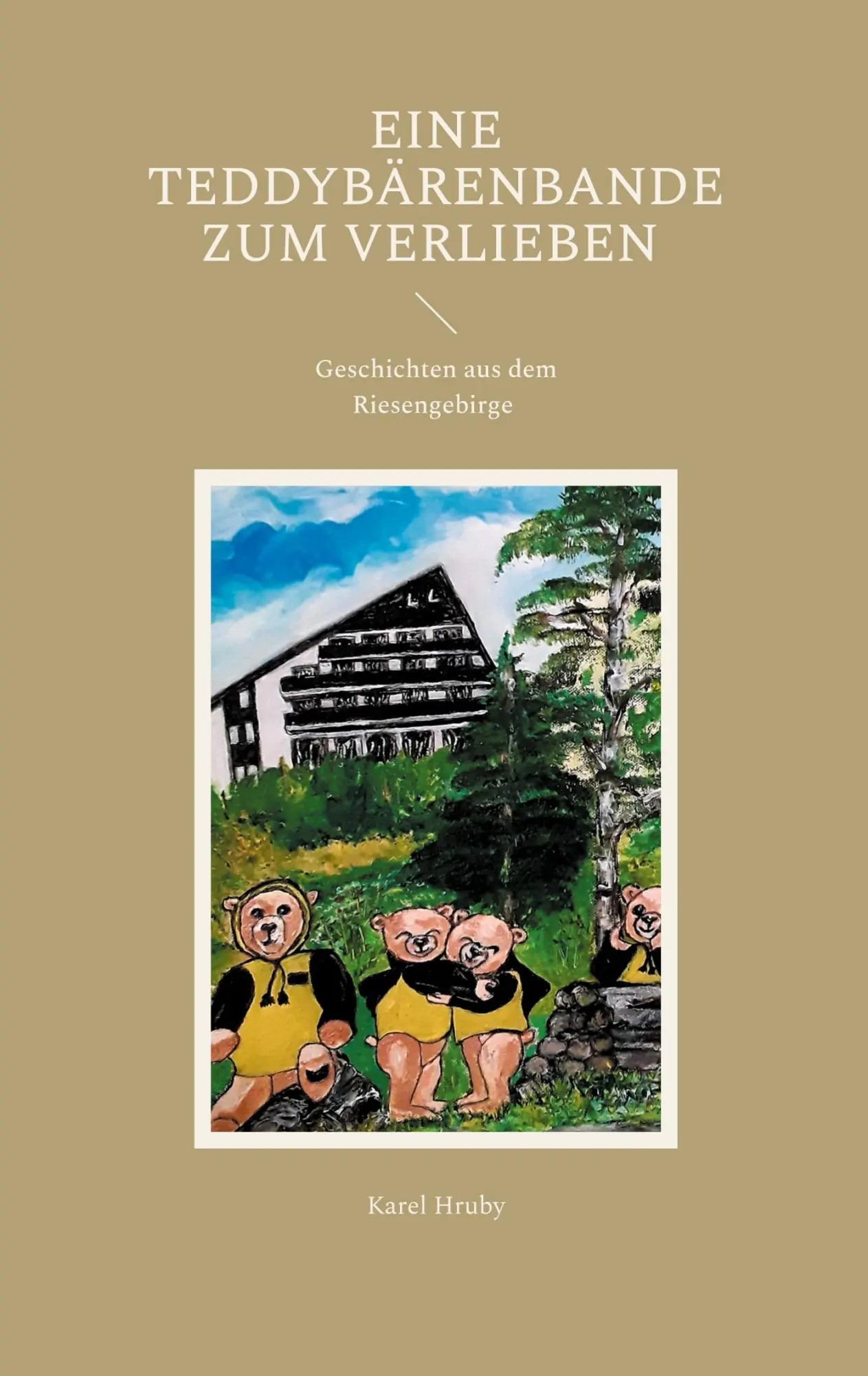 Cover: 9783819264719 | Eine Teddybärenbande zum Verlieben | Geschichten aus dem Riesengebirge