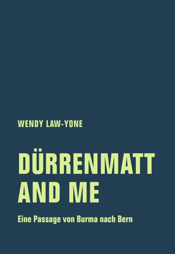 Cover: 9783957324719 | Dürrenmatt and me | Eine Passage von Burma nach Bern | Wendy Law-Yone