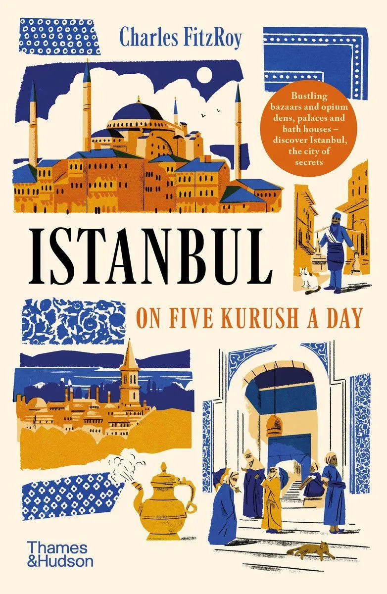 Cover: 9780500294819 | Istanbul on Five Kurush a Day | Charles Fitzroy | Taschenbuch | 2025