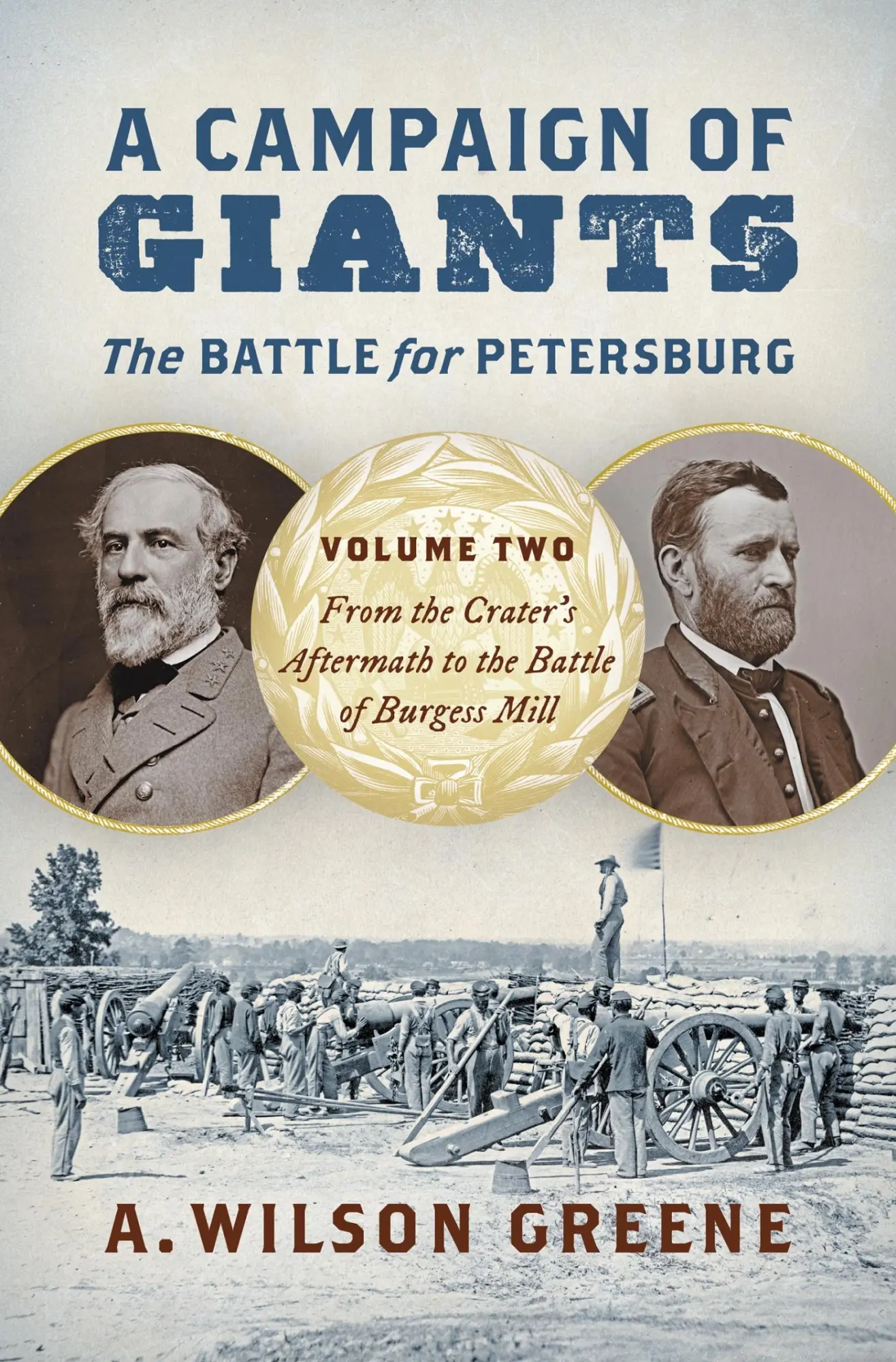 Cover: 9781469684819 | A Campaign of Giants--The Battle for Petersburg | A Wilson Greene