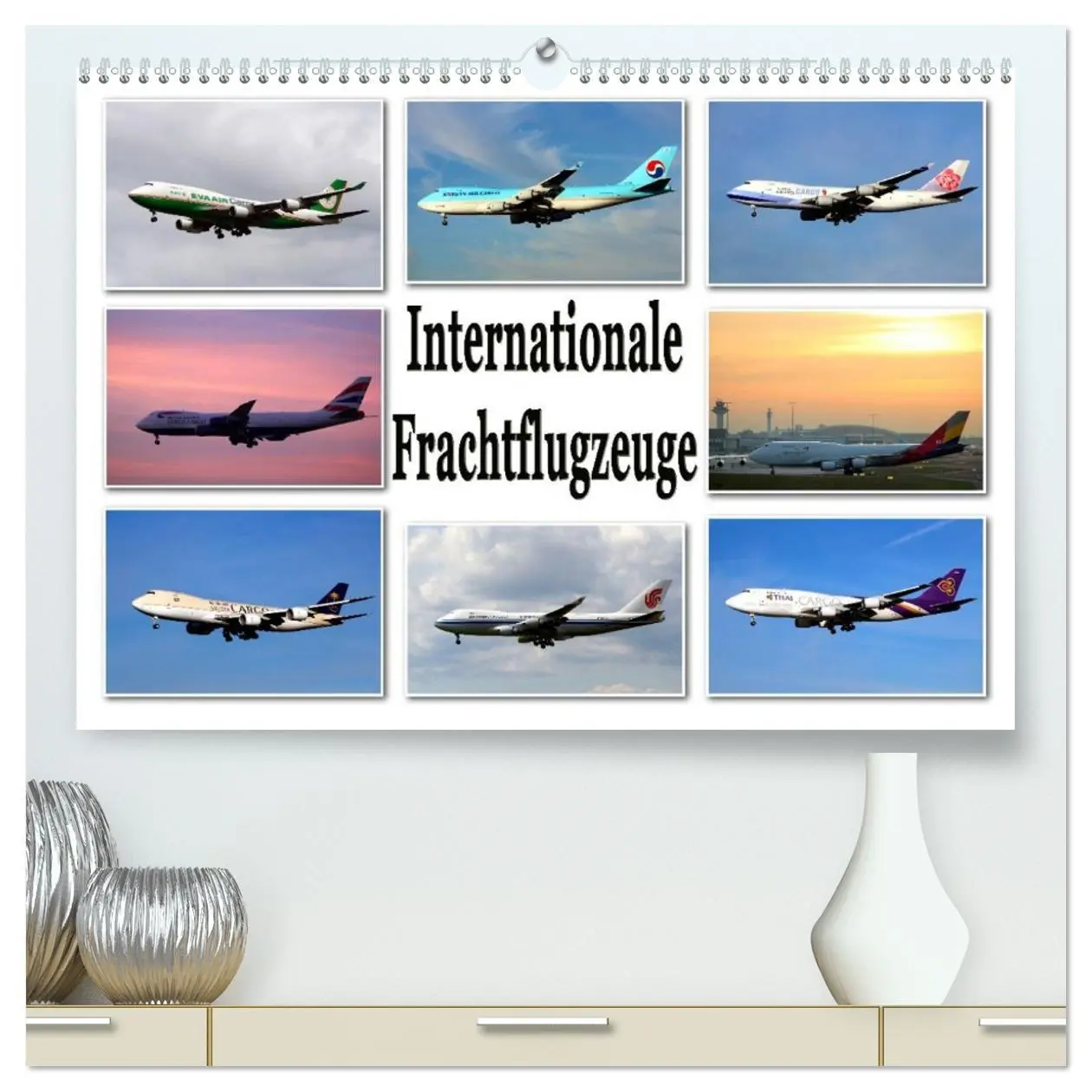 Cover: 9783516074819 | Internationale Frachtflugzeuge (hochwertiger Premium Wandkalender...