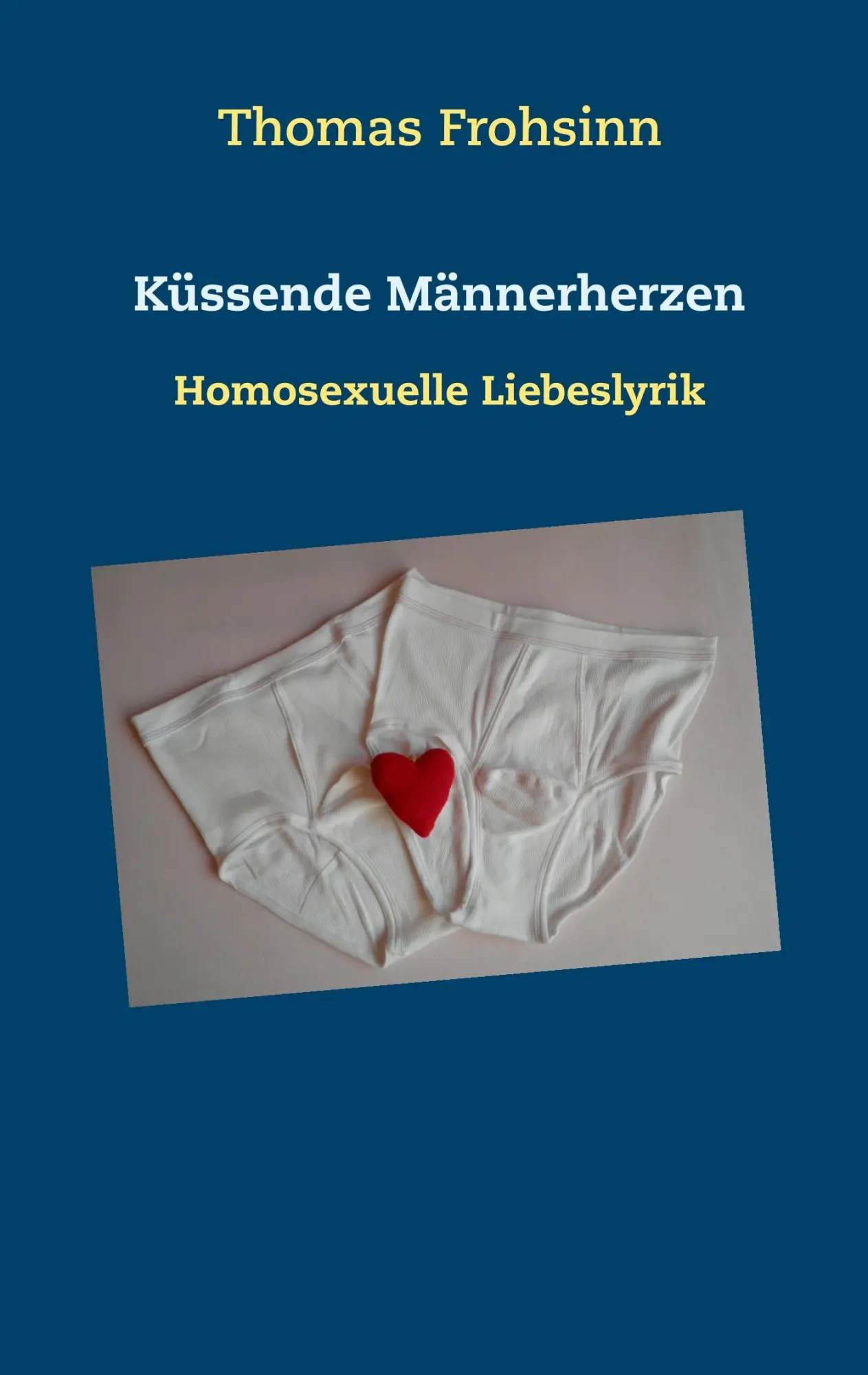 Cover: 9783751914819 | Küssende Männerherzen | Homosexuelle Liebeslyrik | Thomas Frohsinn