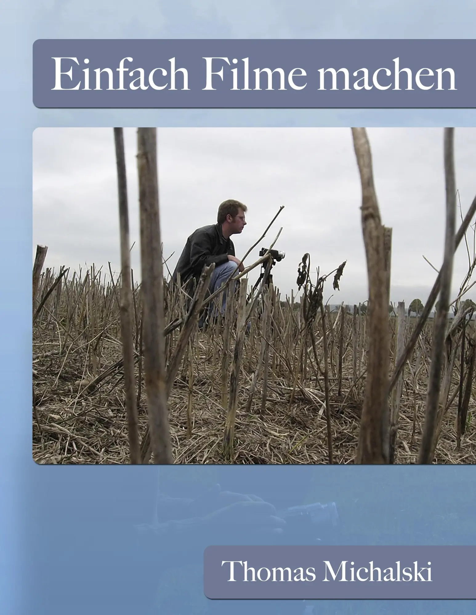 Cover: 9783839124819 | Einfach Filme machen | Thomas Michalski | Taschenbuch | 260 S. | 2009