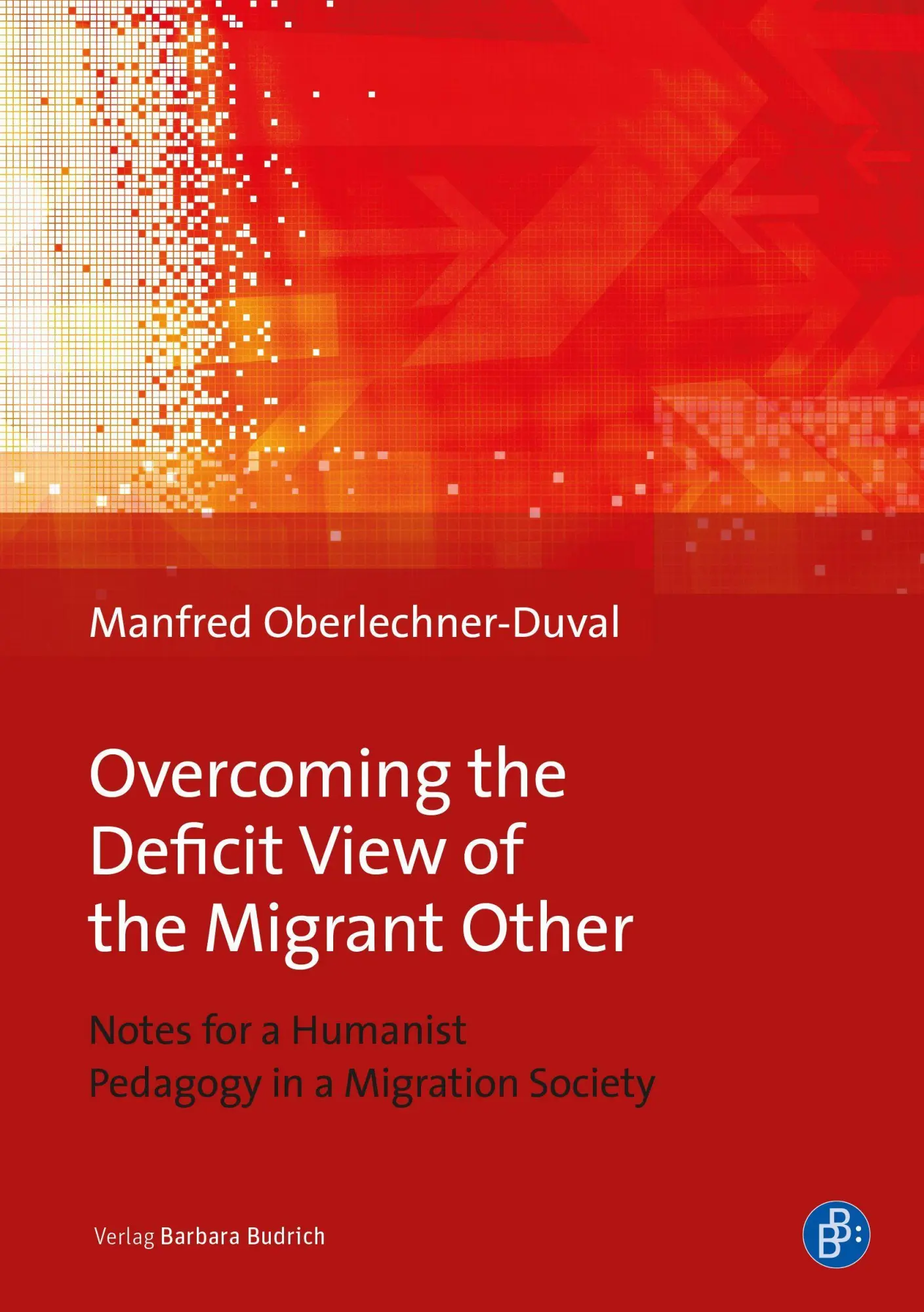 Cover: 9783847424819 | Overcoming the Deficit View of the Migrant Other | Oberlechner-Duval
