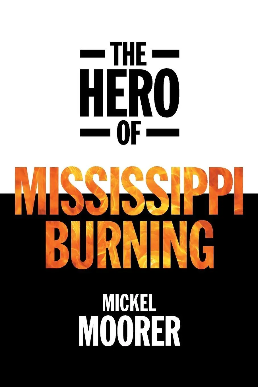 Cover: 9781525554919 | The Hero of Mississippi Burning | Mickel Moorer | Taschenbuch | 2019