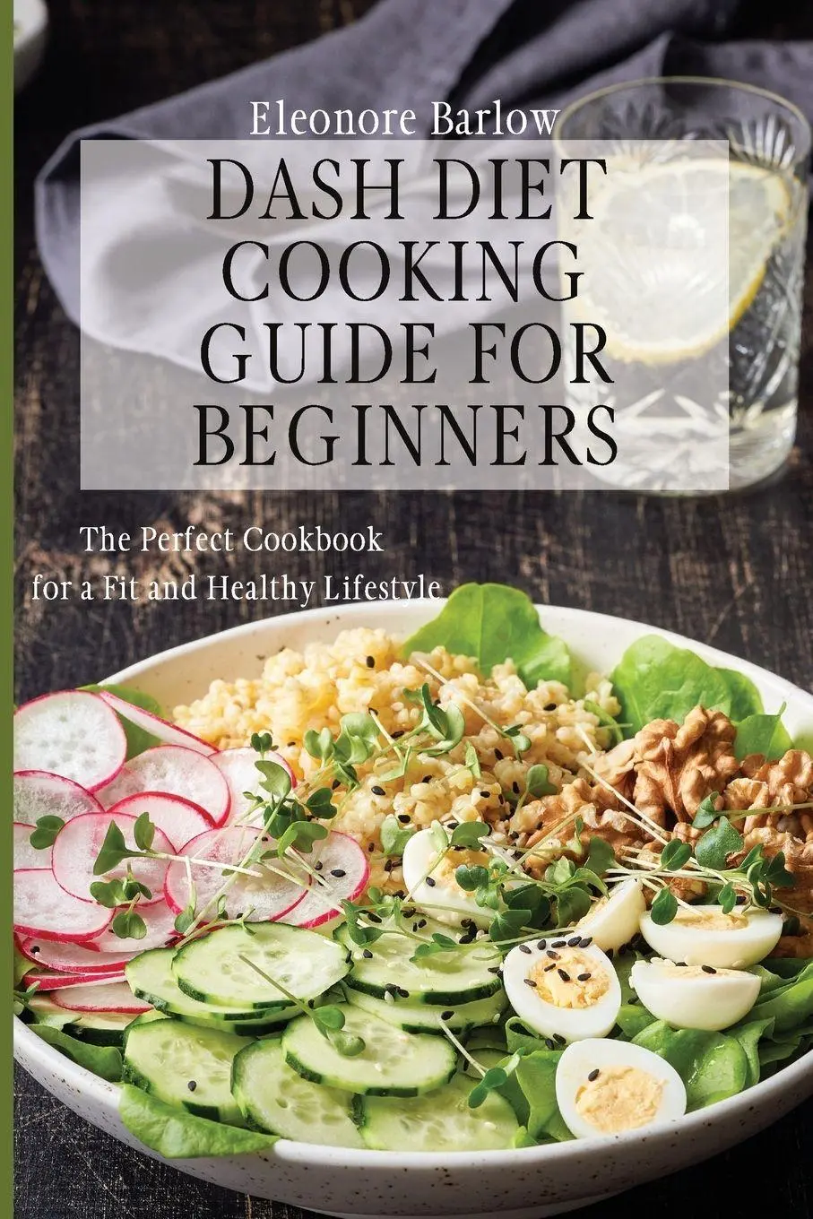 Cover: 9781801904919 | Dash Diet Cooking Guide for Beginners | Eleonore Barlow | Taschenbuch