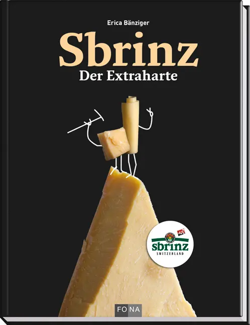 Cover: 9783037804919 | Sbrinz | Der Extraharte | Erica Bänziger | Buch | 96 S. | Deutsch
