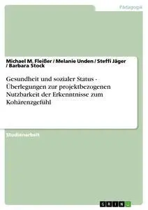 Cover: 9783638764919 | Gesundheit und sozialer Status - Überlegungen zur projektbezogenen...