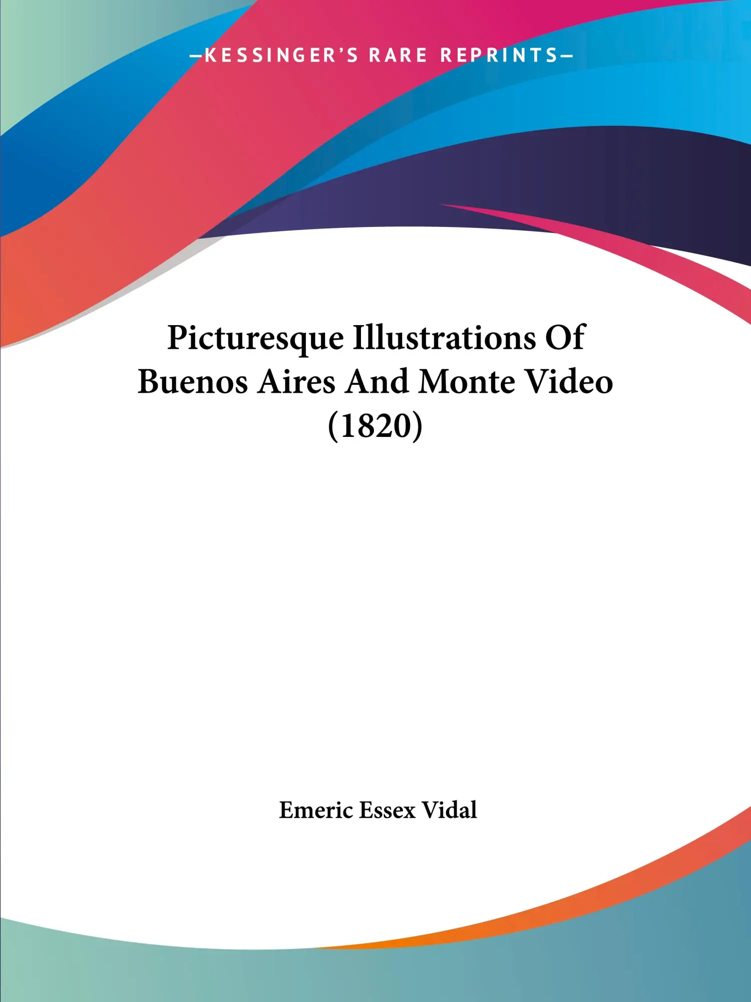 Cover: 9781120675019 | Picturesque Illustrations Of Buenos Aires And Monte Video (1820)