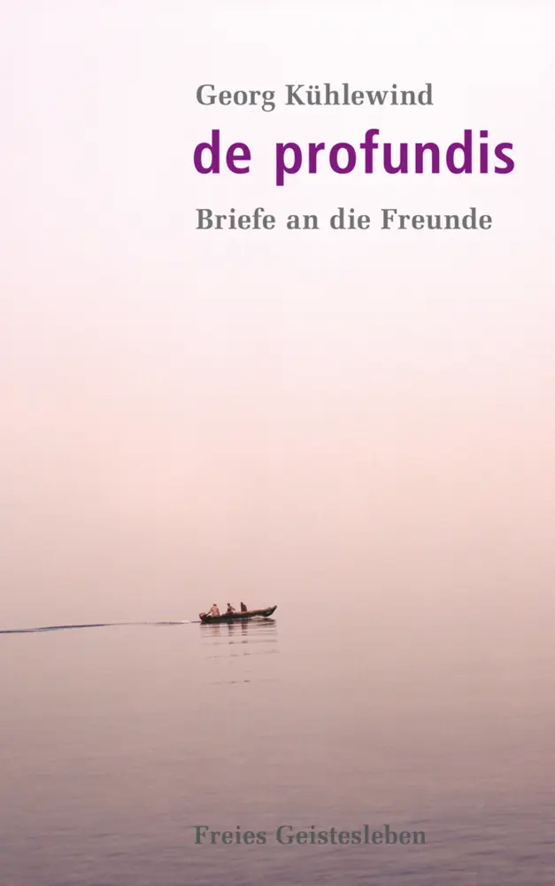 Cover: 9783772515019 | De profundis | Briefe an die Freunde | Georg Kühlewind | Buch | 160 S.