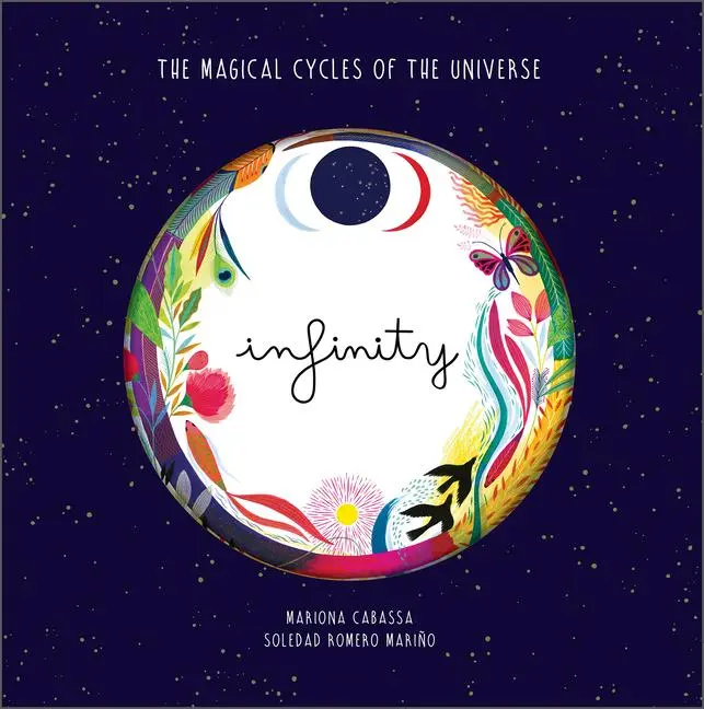 Cover: 9780764365119 | Infinity | The Magical Cycles of the Universe | Soledad Romero Mariño