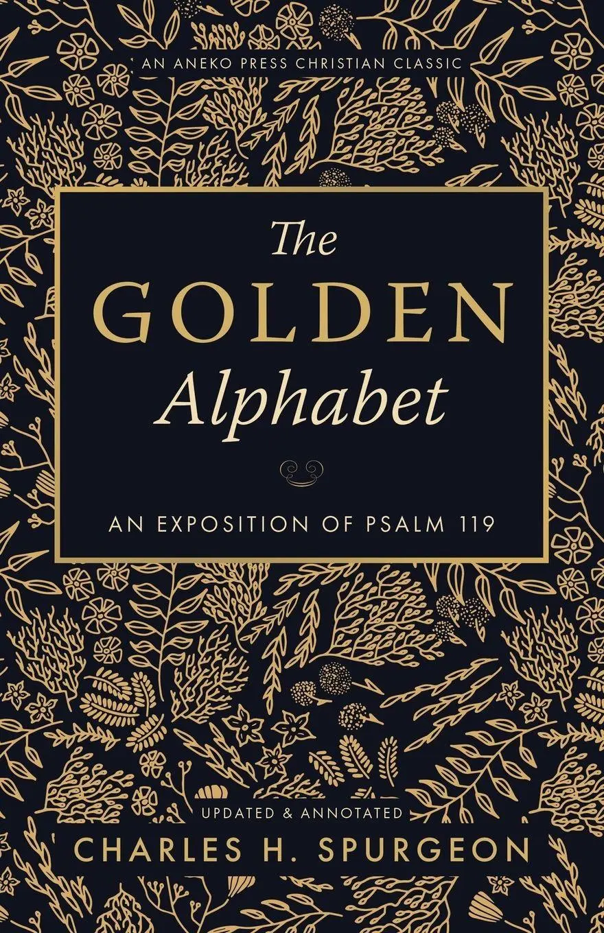 Cover: 9781622455119 | The Golden Alphabet (Updated, Annotated) | An Exposition of Psalm 119