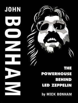 Cover: 9781904915119 | John Bonham: The Powerhouse Behind Led Zeppelin | Mick Bonham | Buch