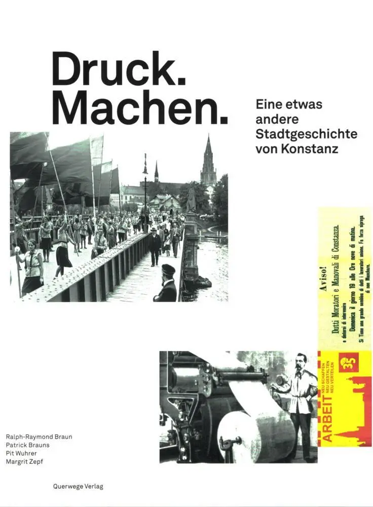 Cover: 9783941585119 | Druck. Machen. Eine etwas andere Stadtgeschichte von Konstanz, m. 1...