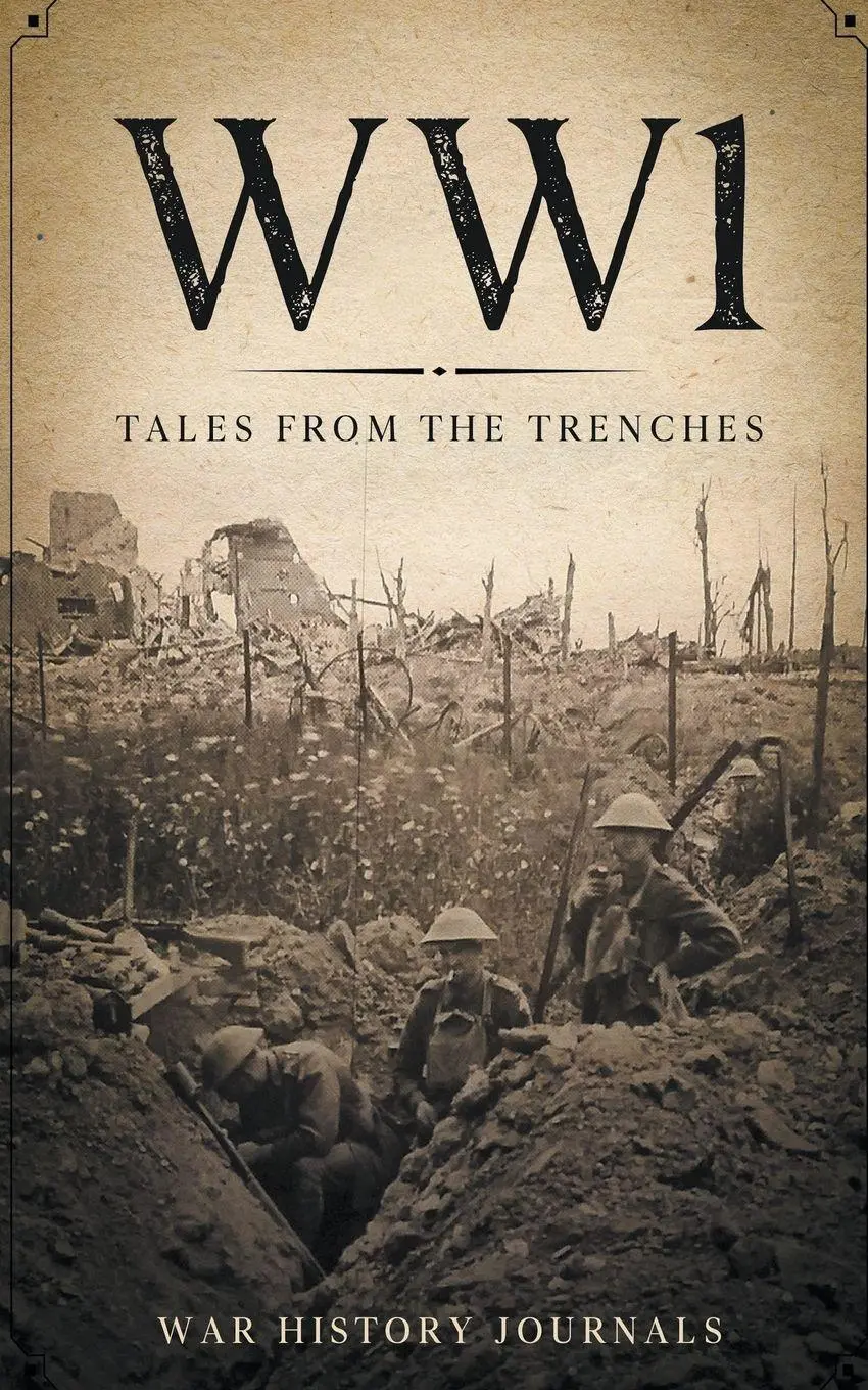 Cover: 9781393075219 | WWI | Tales from the Trenches | War History Journals | Taschenbuch