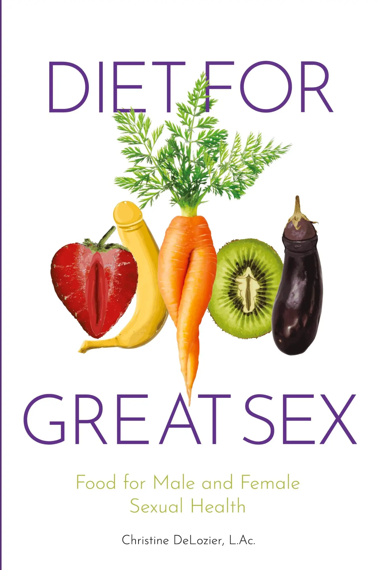 Cover: 9781735545219 | Diet for Great Sex | Food for Male and Female Sexual Health | DeLozier