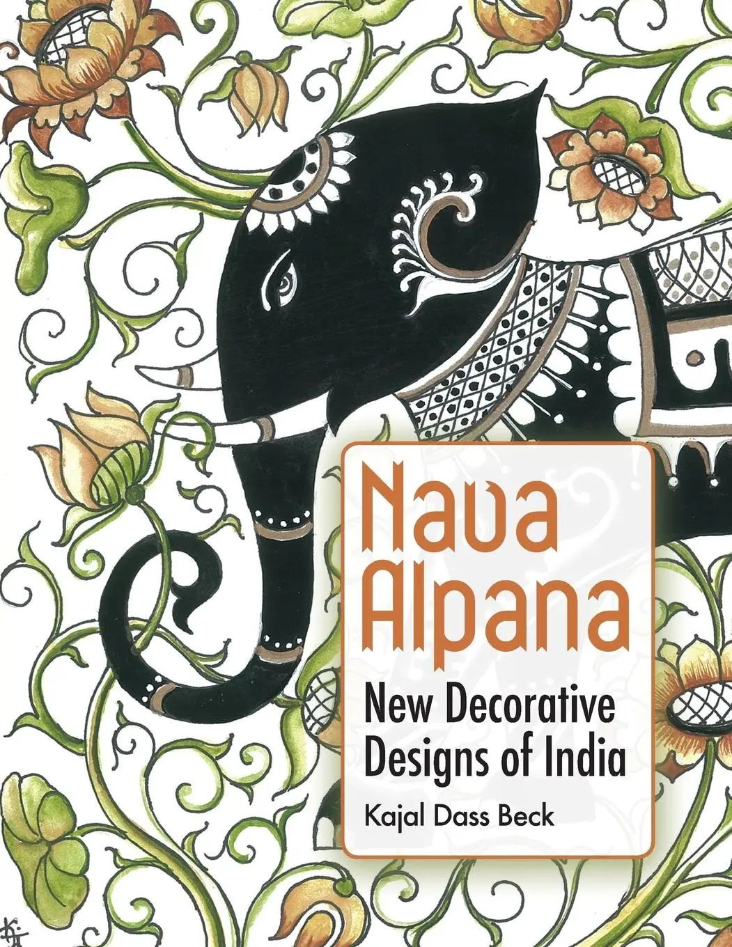 Cover: 9781936135219 | Nava Alpana | New Decorative Designs of India | Kajal Dass Beck | Buch