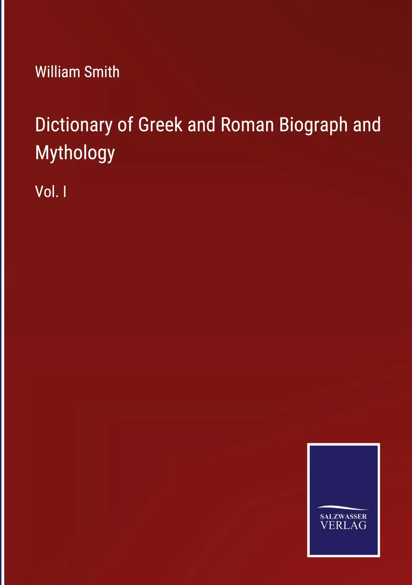 Dictionary of Greek and Roman Biograph and Mythology