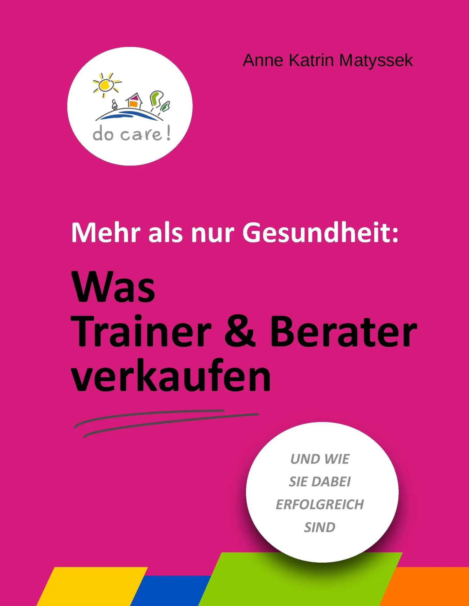 Cover: 9783739235219 | Mehr als nur Gesundheit: Was Trainer und Berater verkaufen | Matyssek