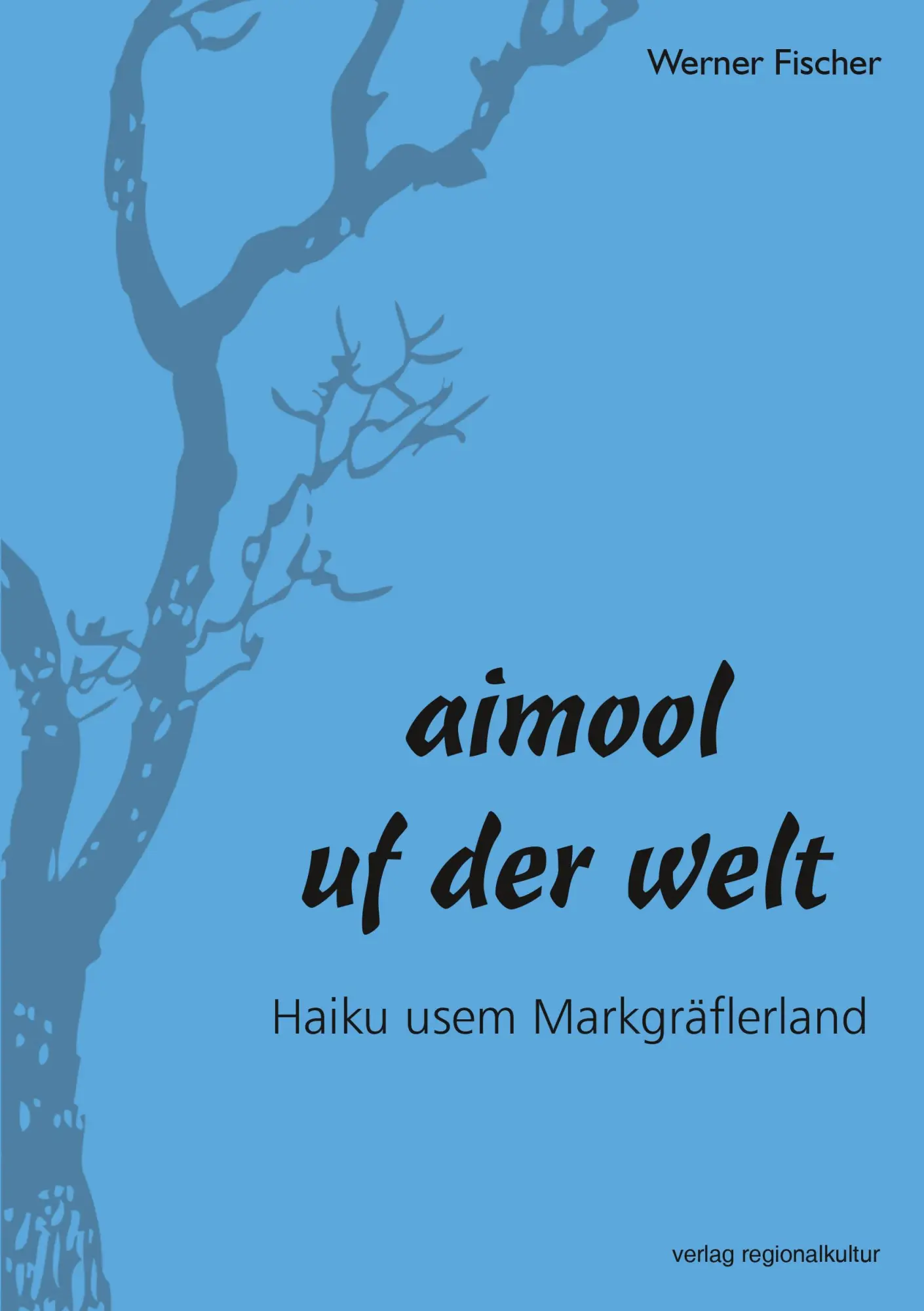 Cover: 9783955055219 | aimool uf der welt | Haiku usem Markgräflerland | Werner Fischer