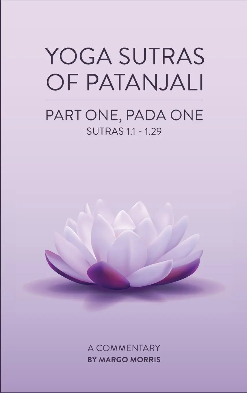 Cover: 9798990195219 | Yoga Sutras of Patanjali Part One, Pada One Sutras 1.1-1.29 A...