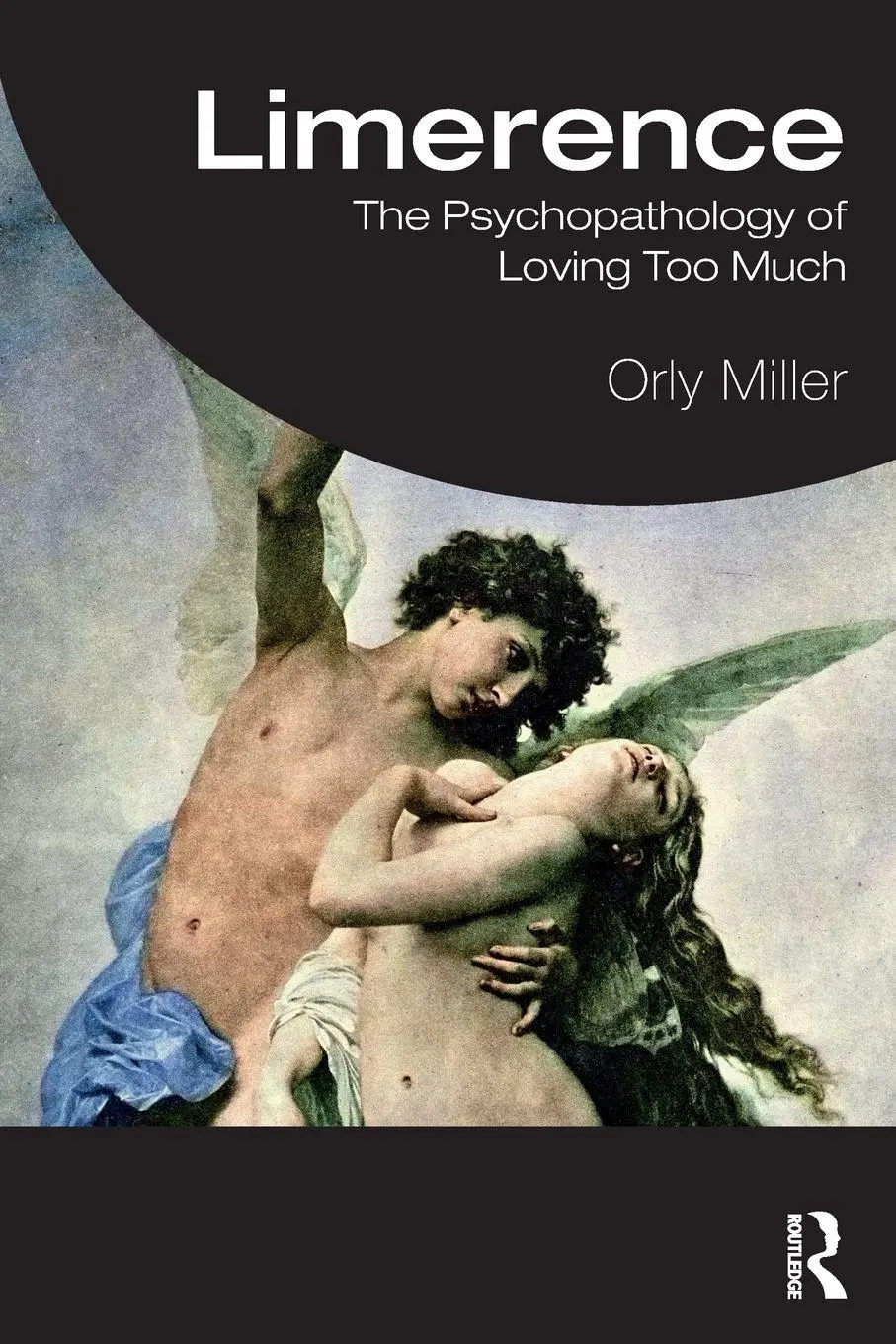 Cover: 9781032915319 | Limerence | The Psychopathology of Loving Too Much | Orly Miller