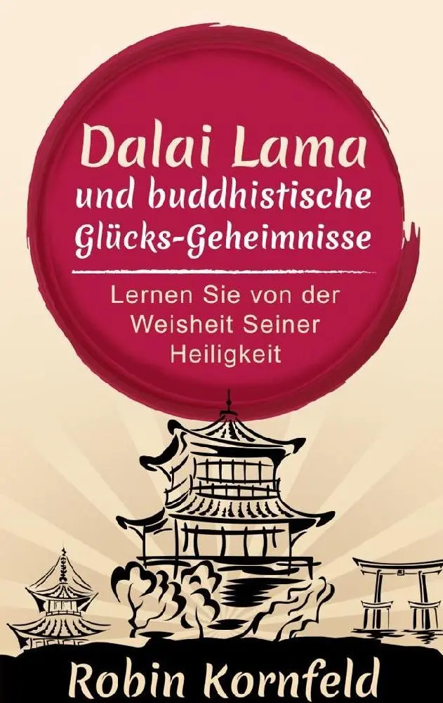 Cover: 9781628615319 | Der Dalai Lama und buddhistische Glücks-Geheimnisse | Robin Kornfeld
