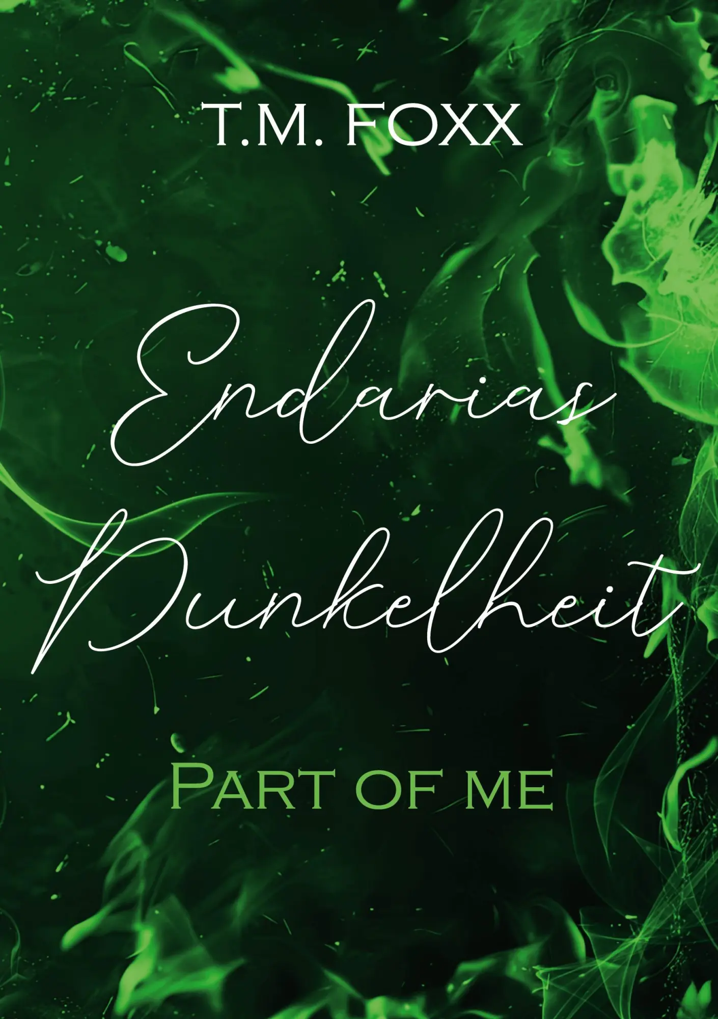 Cover: 9783819275319 | Endarias Dunkelheit - Part of me | T. M. Foxx | Taschenbuch | 440 S.
