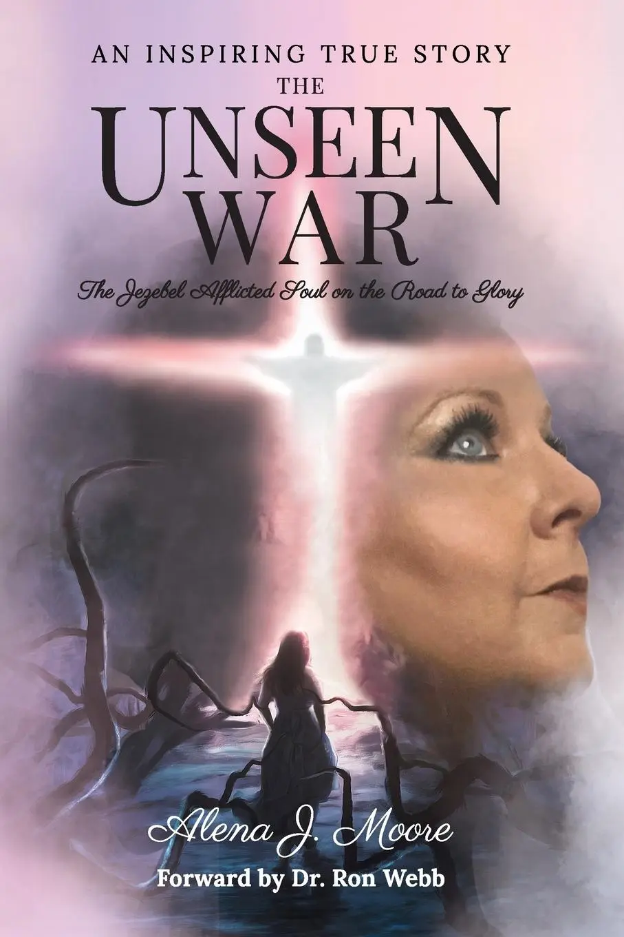 Cover: 9781956775419 | The Unseen War | The Jezebel Afflicted Soul on the Road To Glory