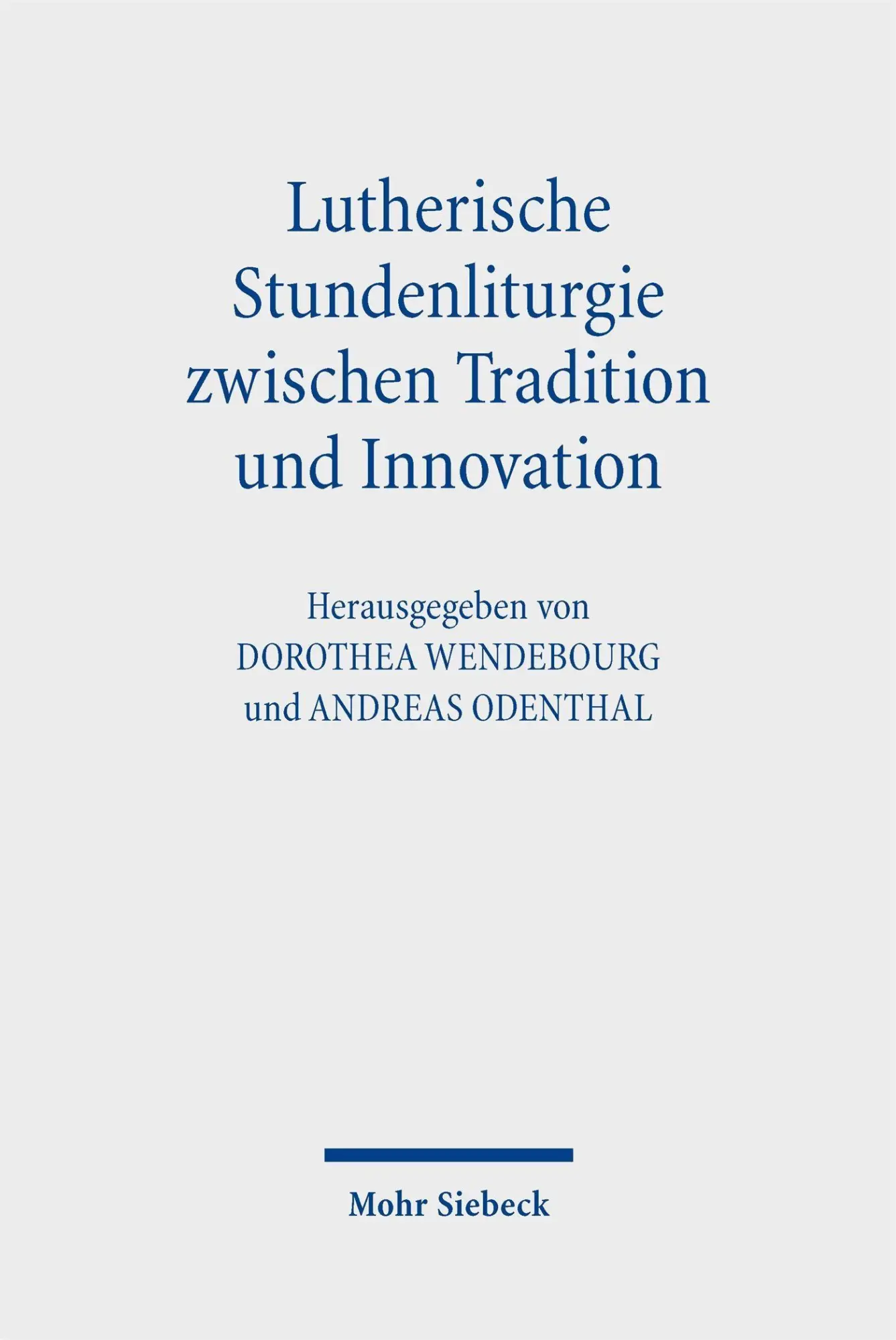Lutherische Stundenliturgie zwischen Tradition und Innovation