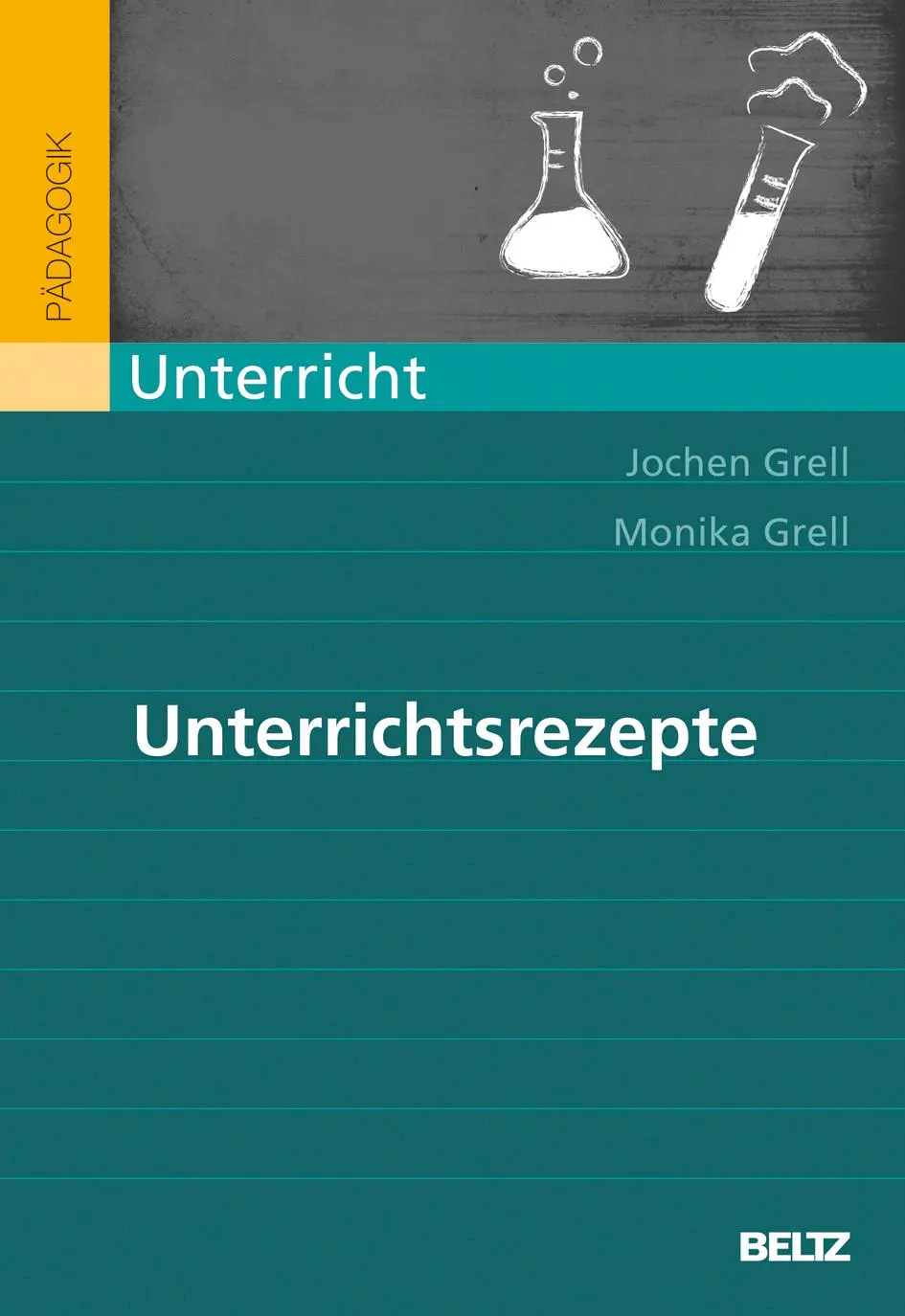 Cover: 9783407255419 | Unterrichtsrezepte | Jochen Grell (u. a.) | Taschenbuch | 330 S.