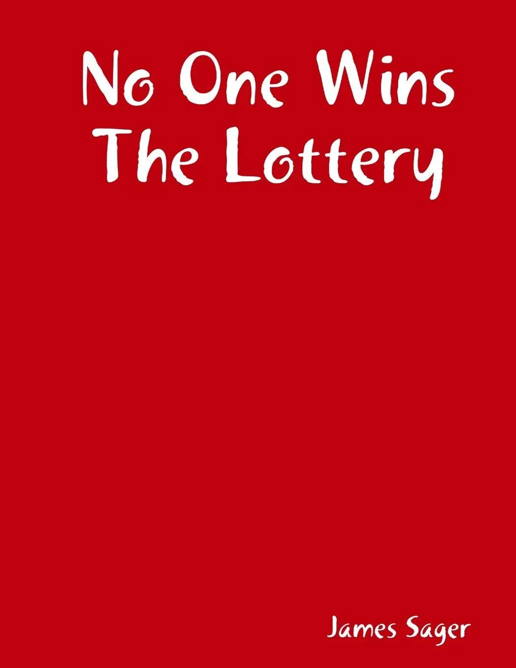 Cover: 9780359585519 | No One Wins The Lottery | James Sager | Taschenbuch | Englisch | 2019