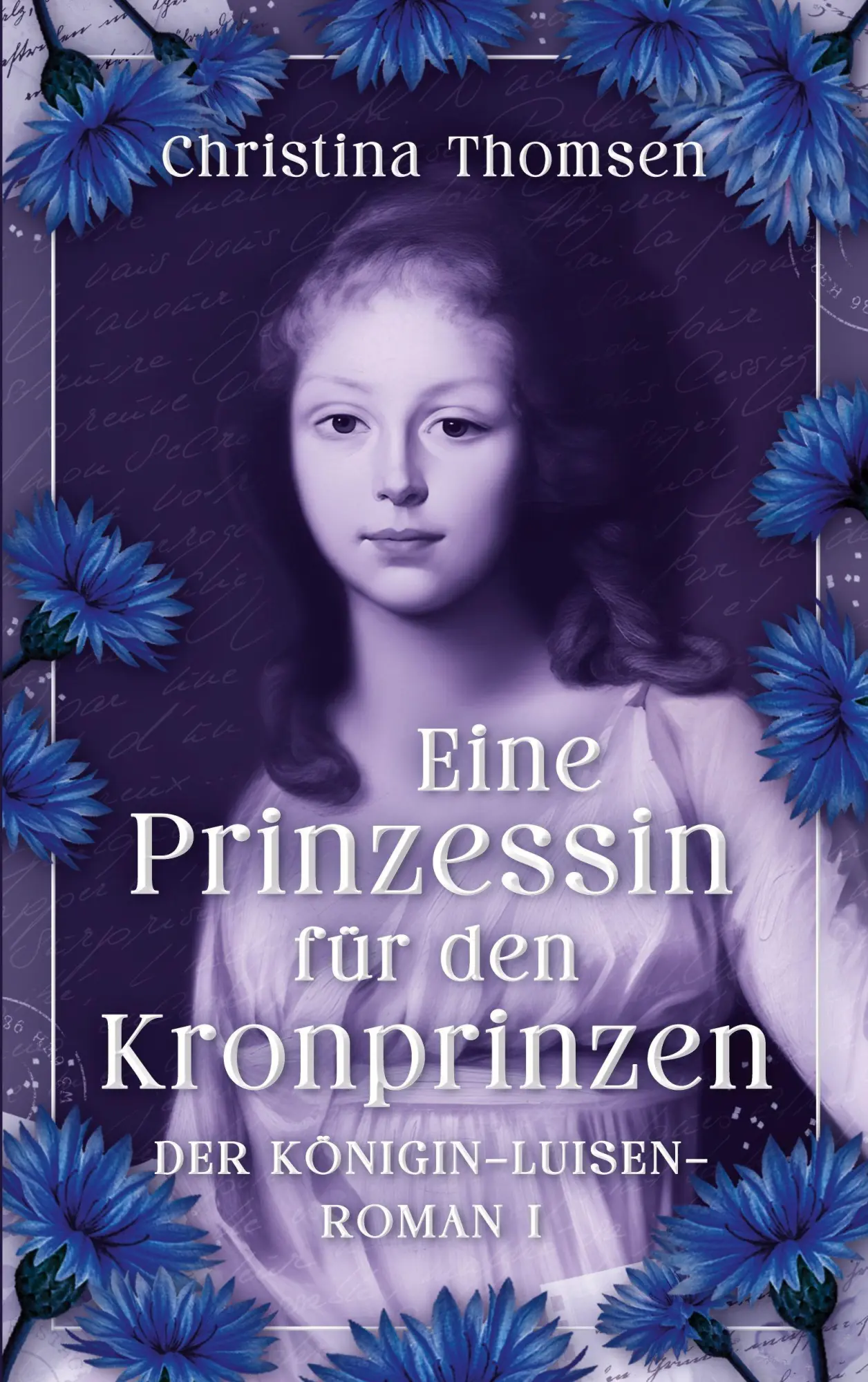 Cover: 9783695725519 | Eine Prinzessin für den Kronprinzen | Der Königin Luisen Roman I.