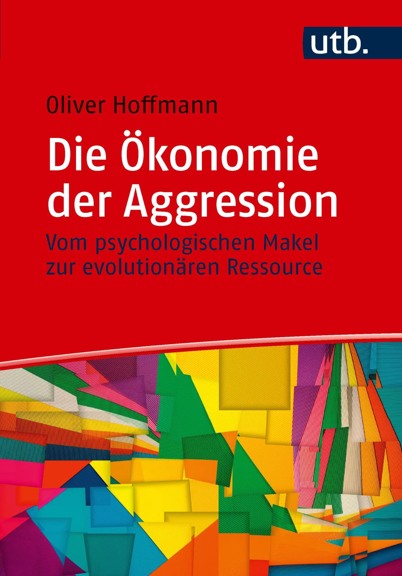 Cover: 9783825265519 | Die Ökonomie der Aggression | Oliver Hoffmann | Taschenbuch | 214 S.