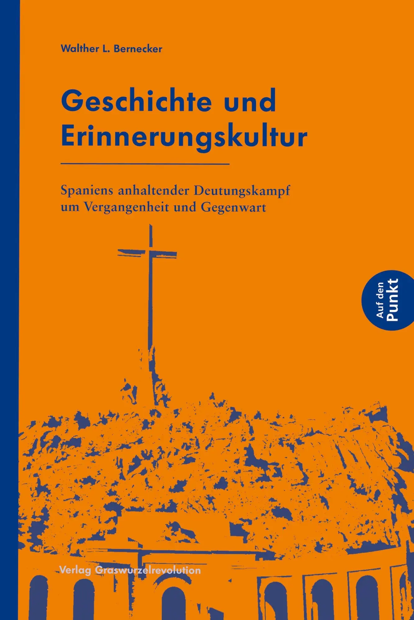 Cover: 9783939045519 | Geschichte und Erinnerungskultur | Walther L. Bernecker | Taschenbuch