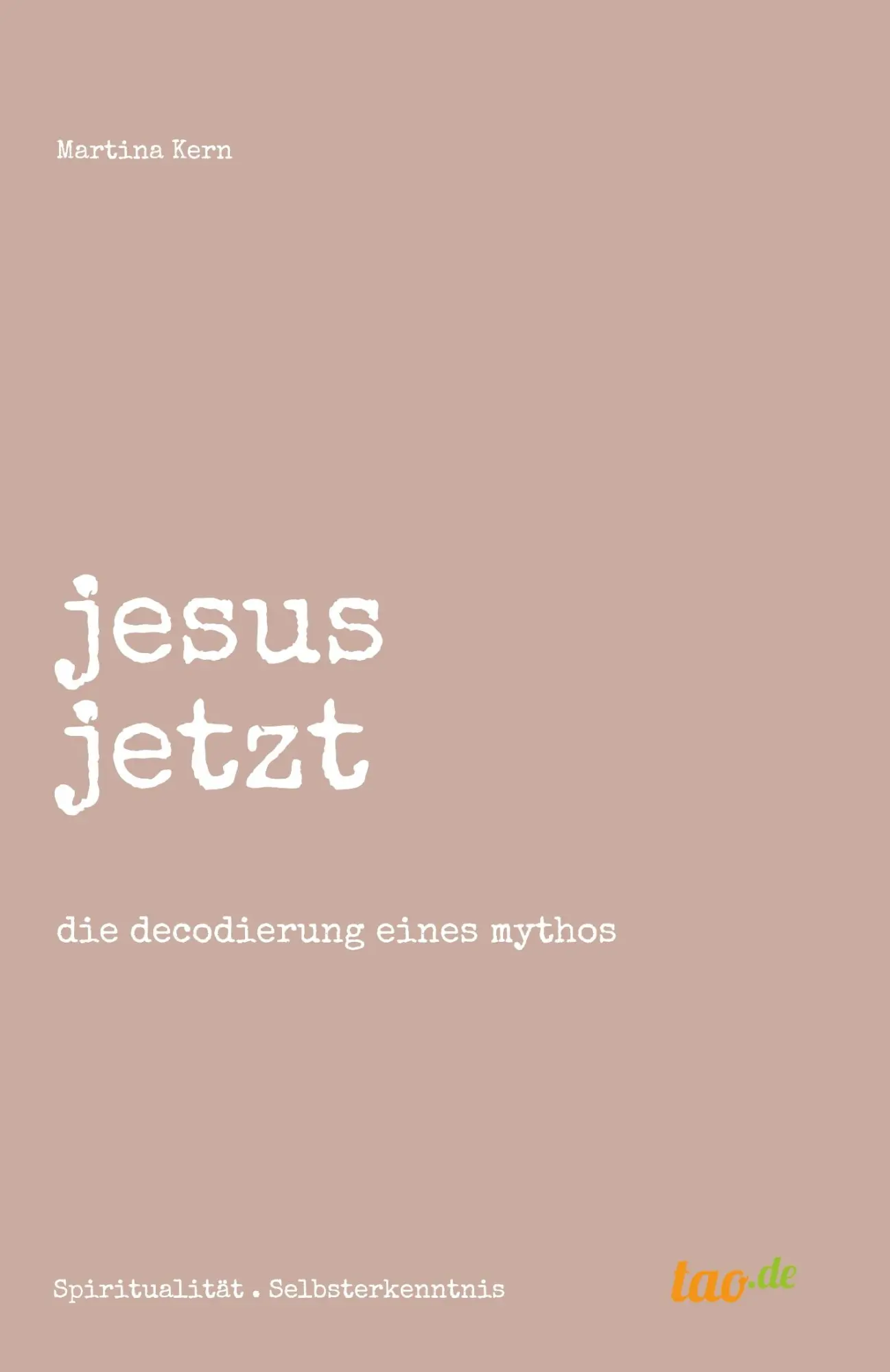 Cover: 9783962405519 | jesus jetzt | die decodierung eines mythos | Martina Kern | Buch