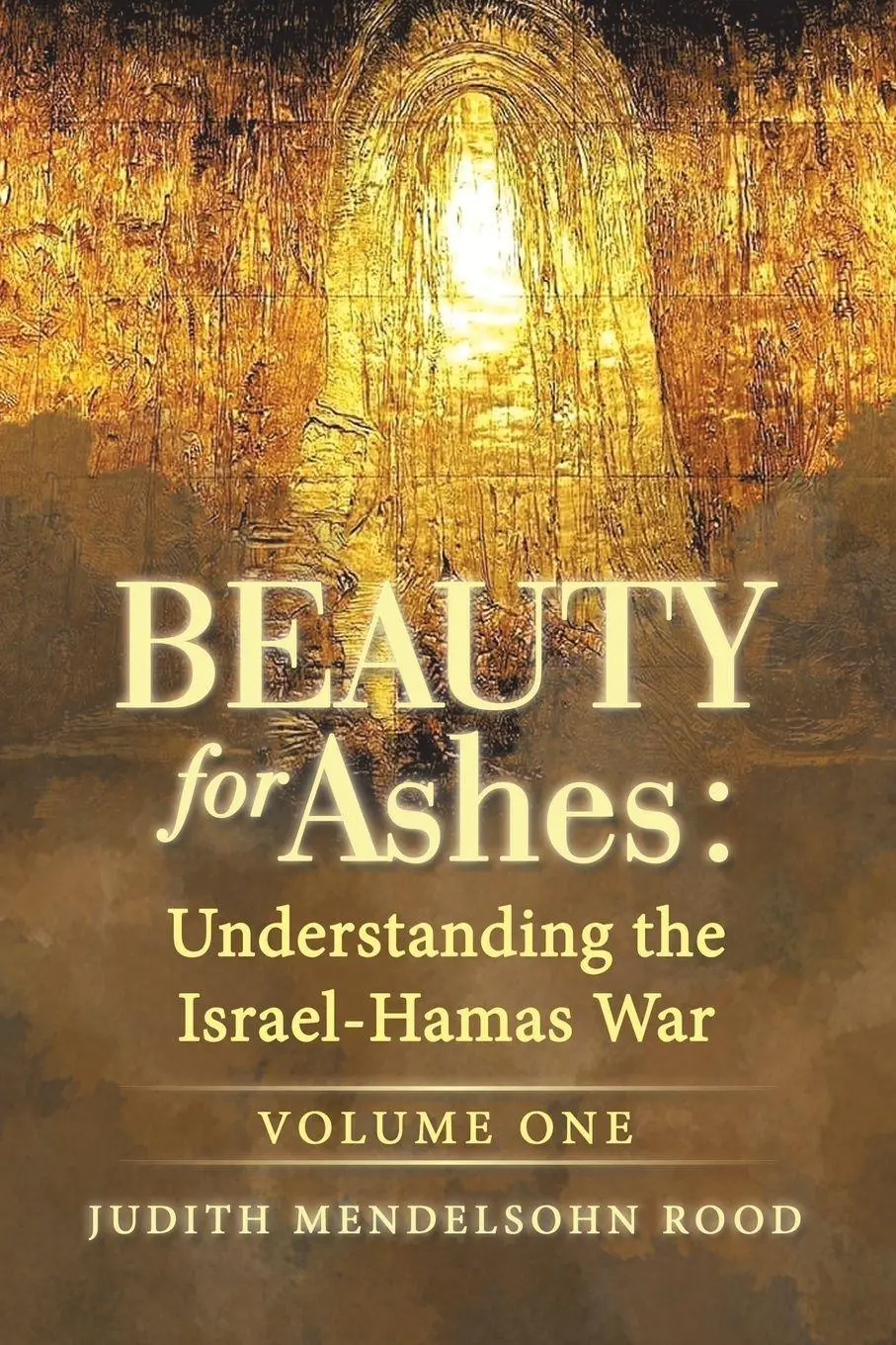 Cover: 9798385035519 | Beauty for Ashes | Understanding the Israel-Hamas War: Volume One