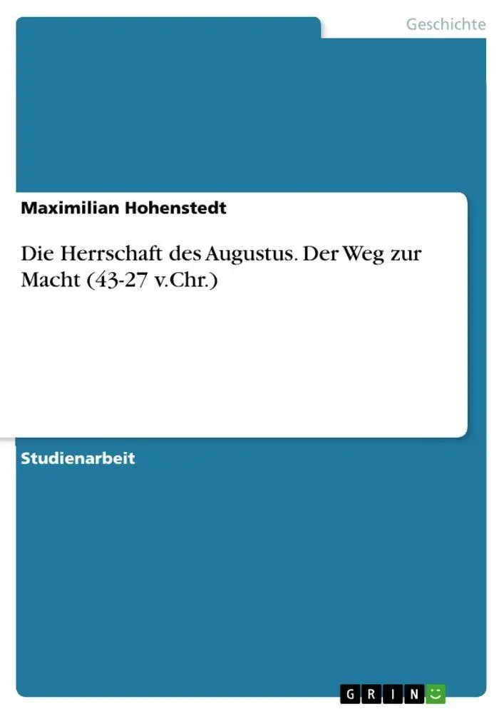 Cover: 9783668605619 | Die Herrschaft des Augustus. Der Weg zur Macht (43-27 v.Chr.) | Buch