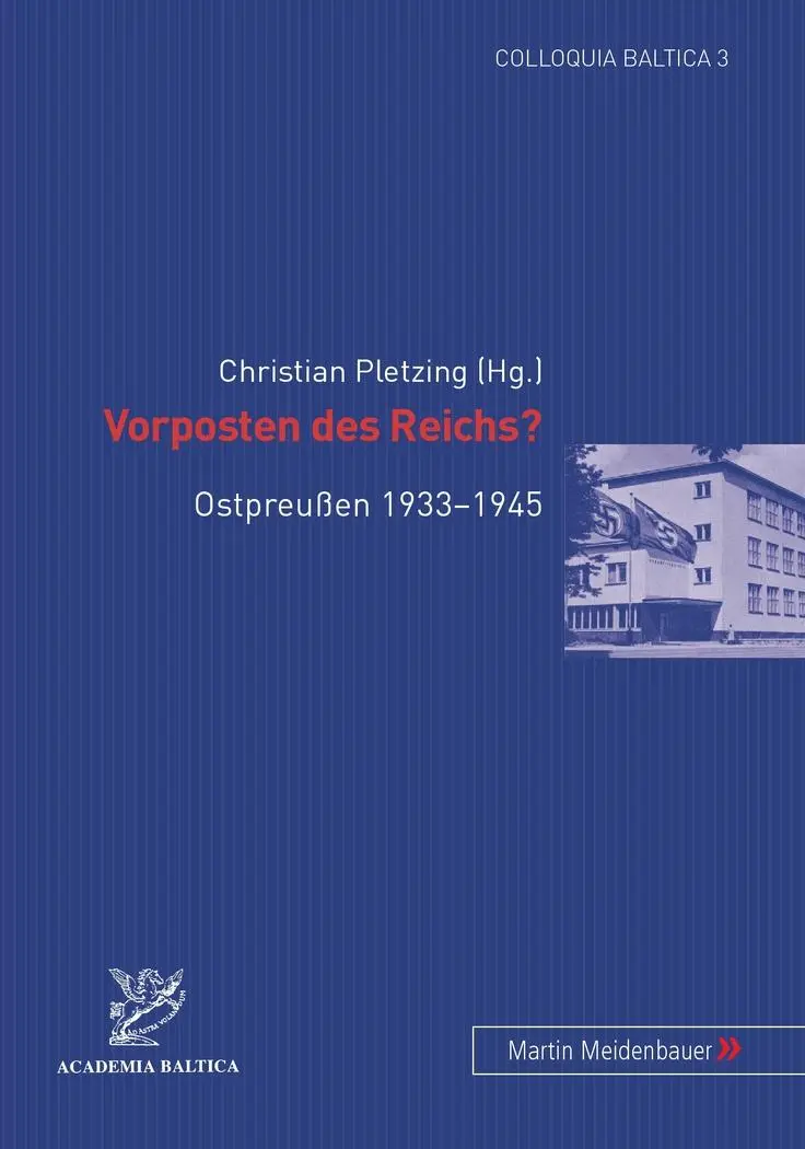 Cover: 9783899755619 | Vorposten des Reichs? | Ostpreußen 1933-1945 | Christian Pletzing