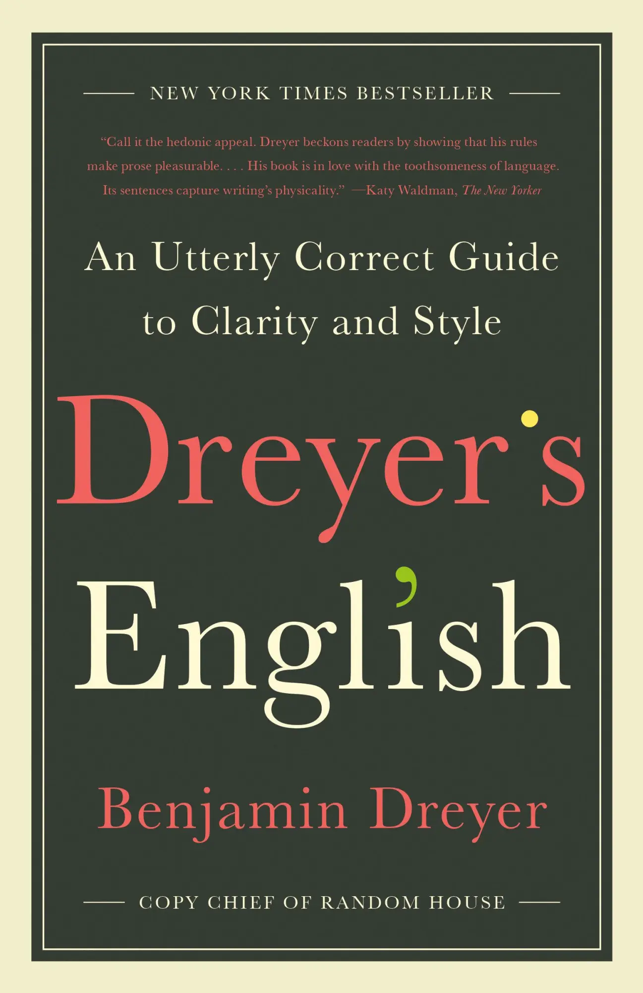 Cover: 9780812985719 | Dreyer's English | An Utterly Correct Guide to Clarity and Style
