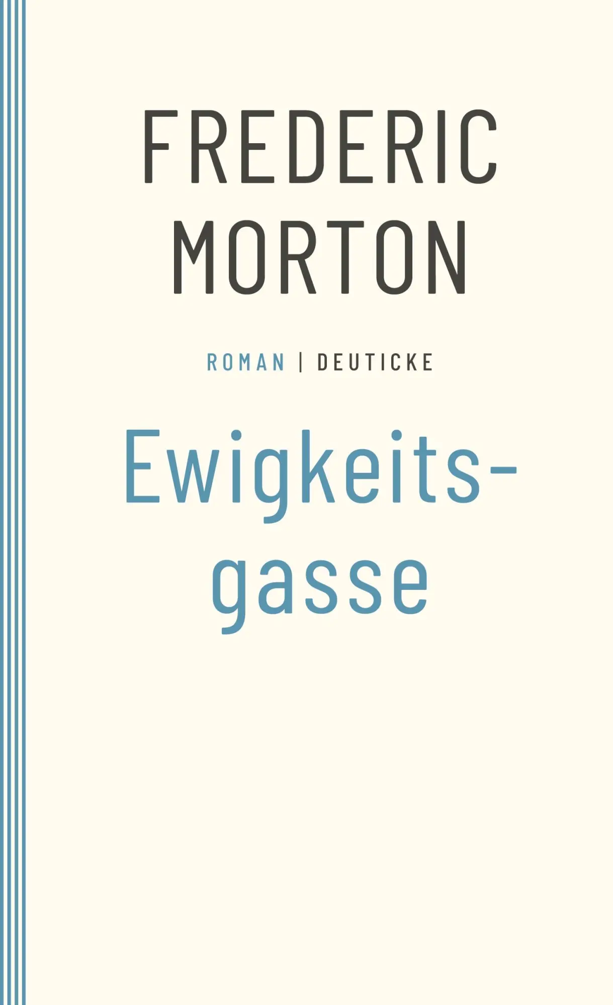 Cover: 9783552075719 | Ewigkeitsgasse | Roman | Frederic Morton | Taschenbuch | 512 S. | 2010