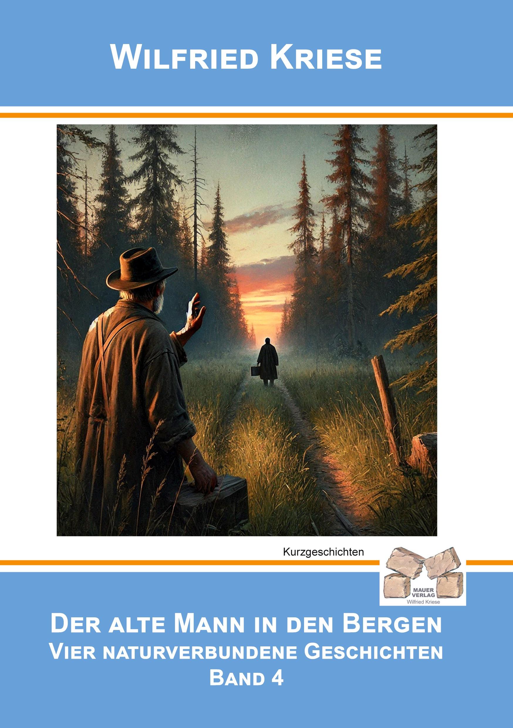 Cover: 9783868125719 | Der alte Mann in den Bergen - Band 4 | Wilfried Kriese | Taschenbuch