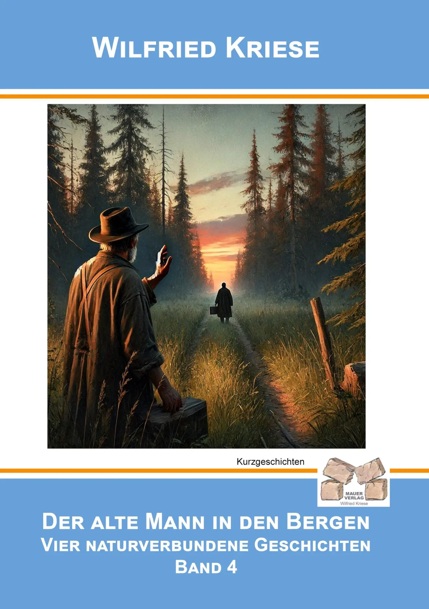 Cover: 9783868125719 | Der alte Mann in den Bergen - Band 4 | Wilfried Kriese | Taschenbuch