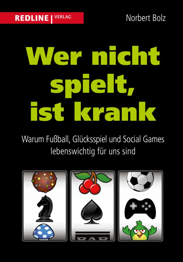 Cover: 9783868815719 | Wer nicht spielt, ist krank | Norbert Bolz | Buch | 208 S. | Deutsch