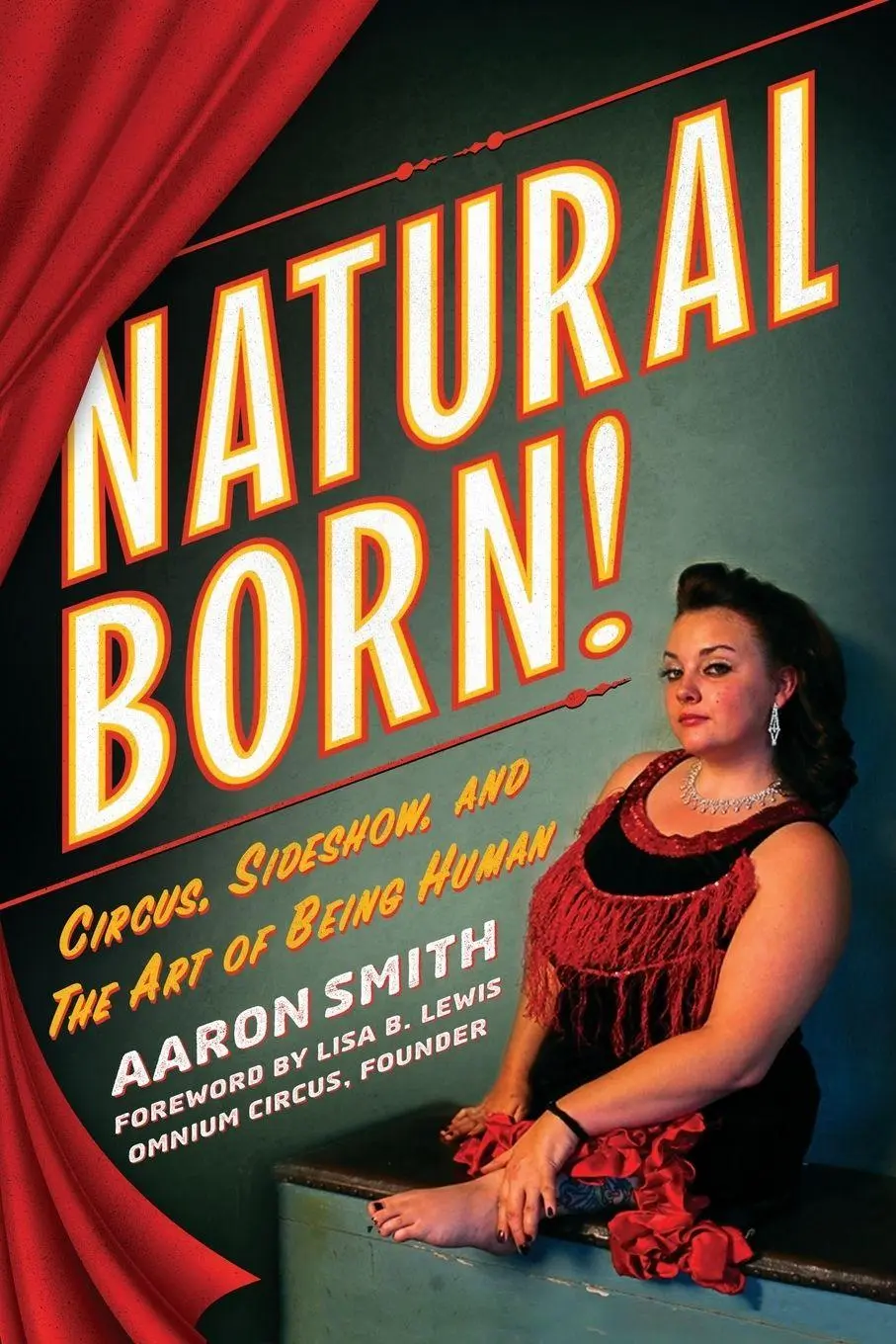 Cover: 9798998925719 | Natural Born! Circus, Sideshow and the Art of Being Human | Smith